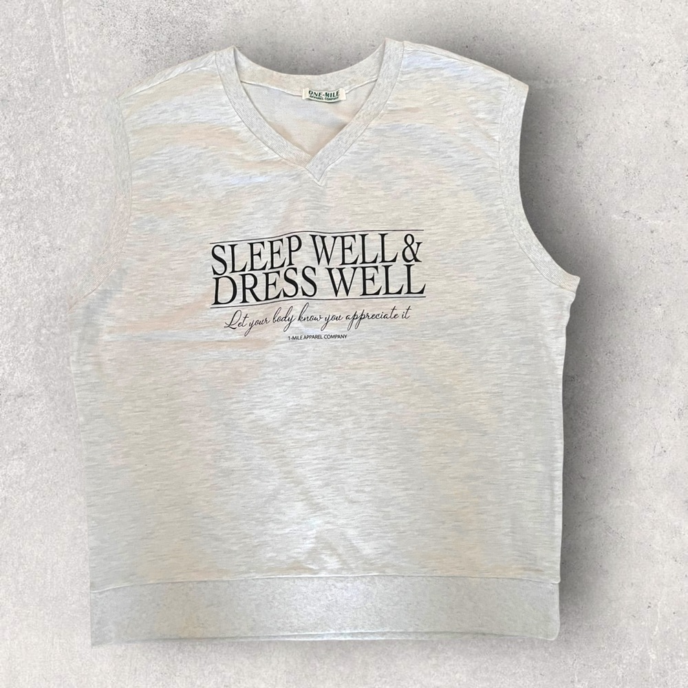 Sleep Well Dress Well Sweatshirt Vest